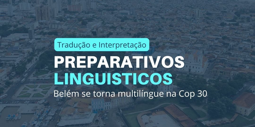 Preparativos Linguísticos para a COP30